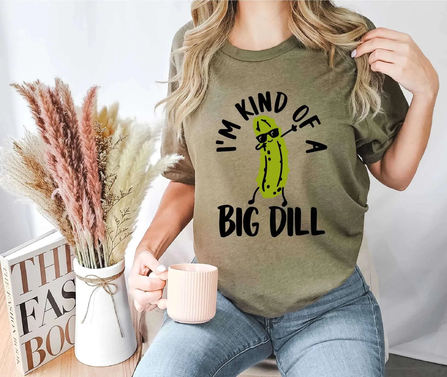 Im Kind Of A Big Dill Unisex T-shirt