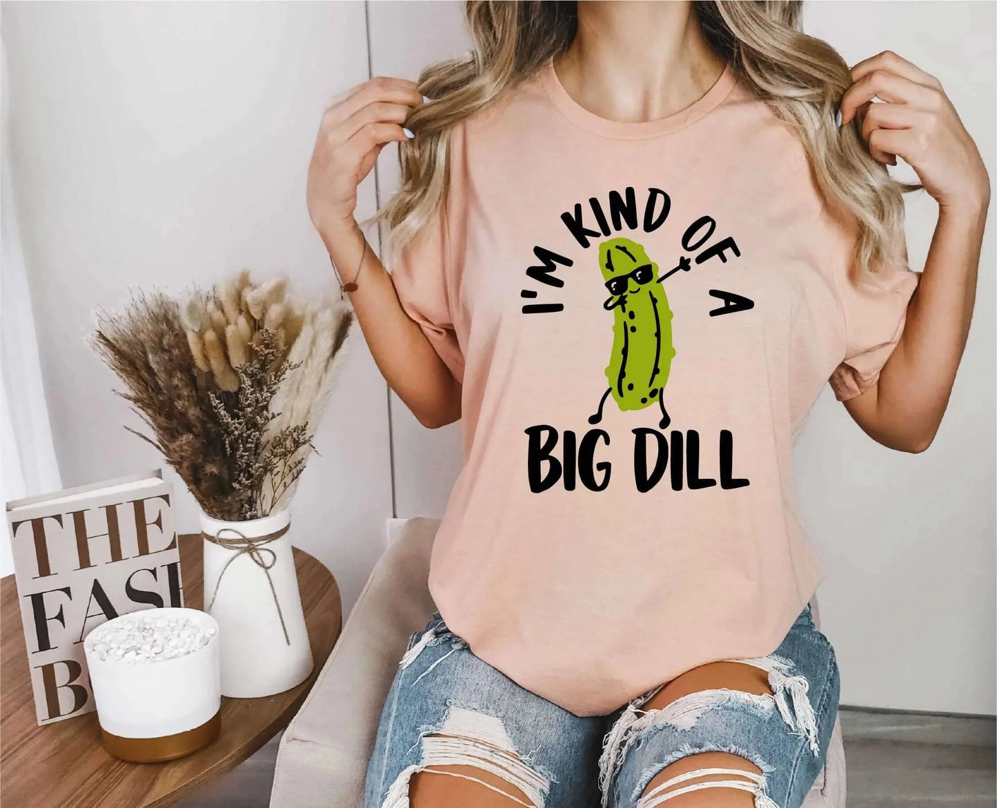 Im Kind Of A Big Dill Unisex T-shirt