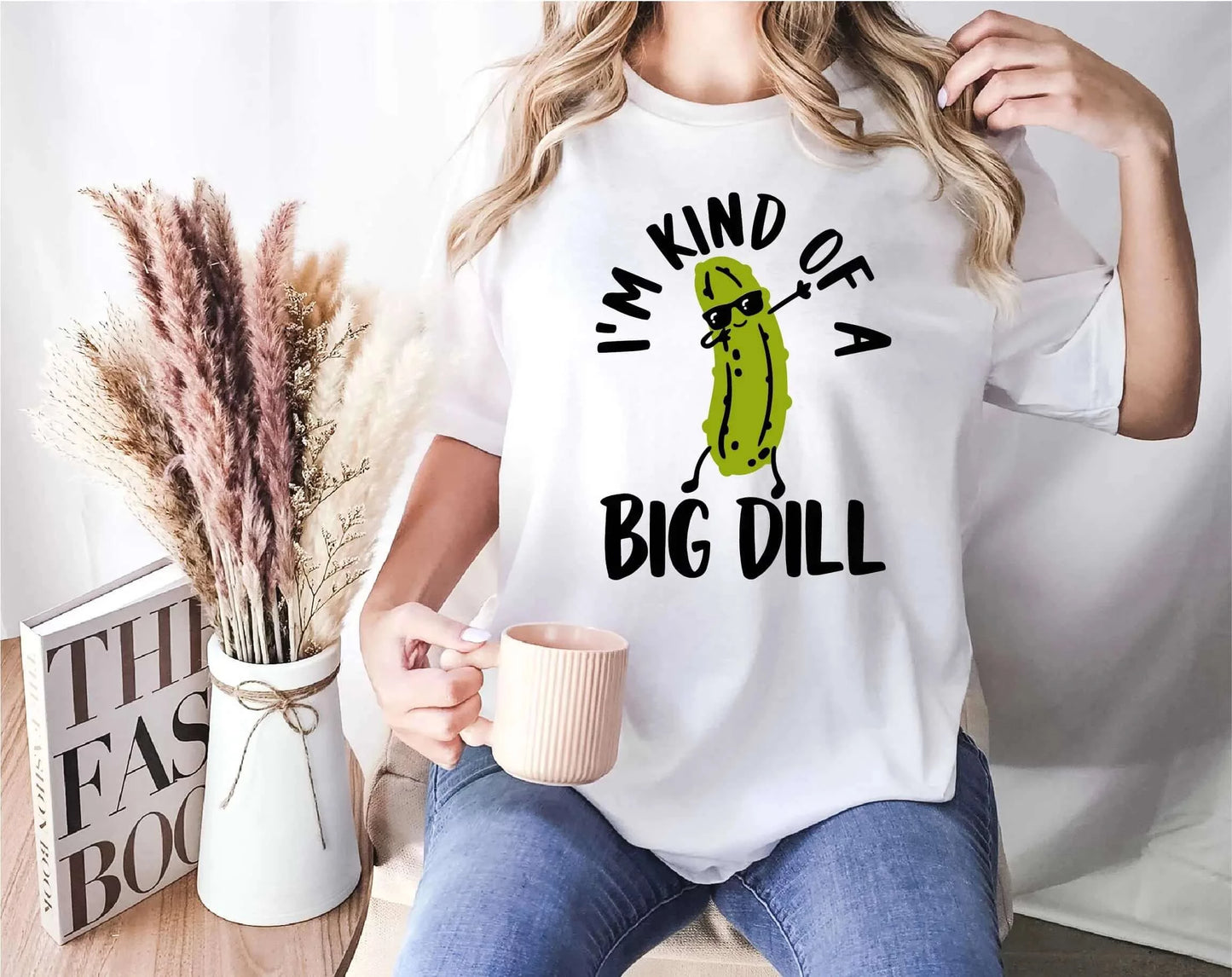 Im Kind Of A Big Dill Unisex T-shirt