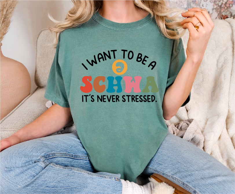 I Want To Be A Schwa It's Never Stressed Comfort Colors T-Shirt