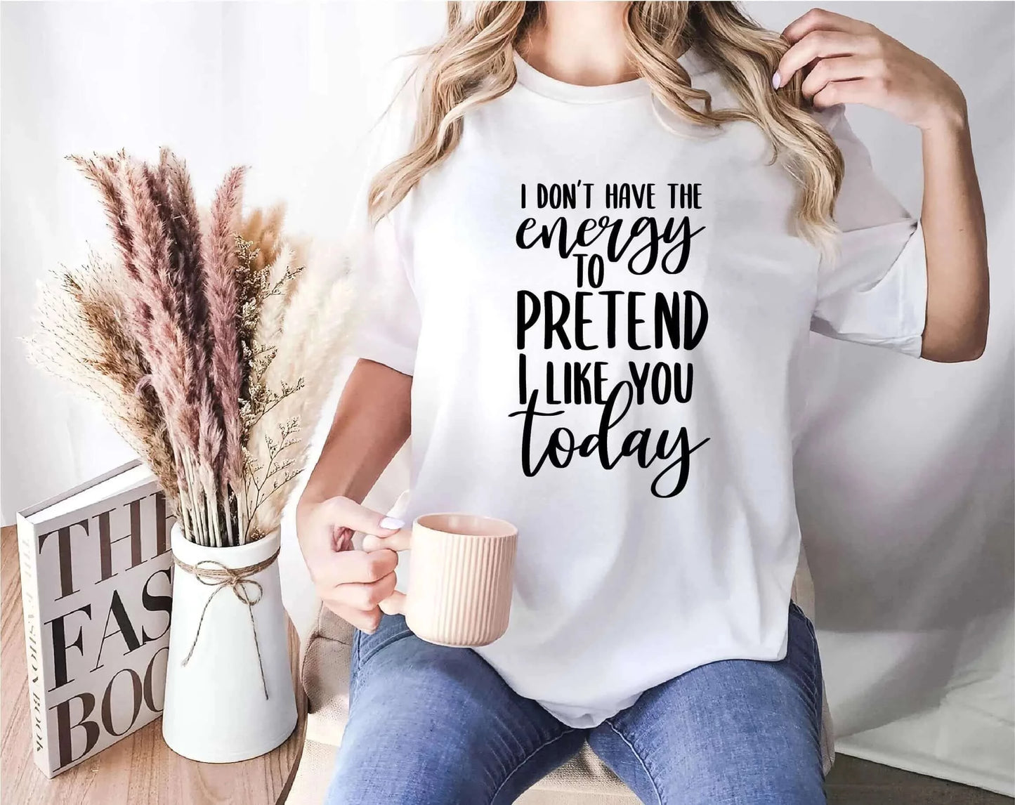 I Don't Have The Energy To Pretend I Like You Today Unisex T-shirt