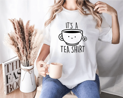 It's a Tea Shirt Unisex T-shirt