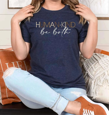 Human Kind Be Both Unisex T-Shirt