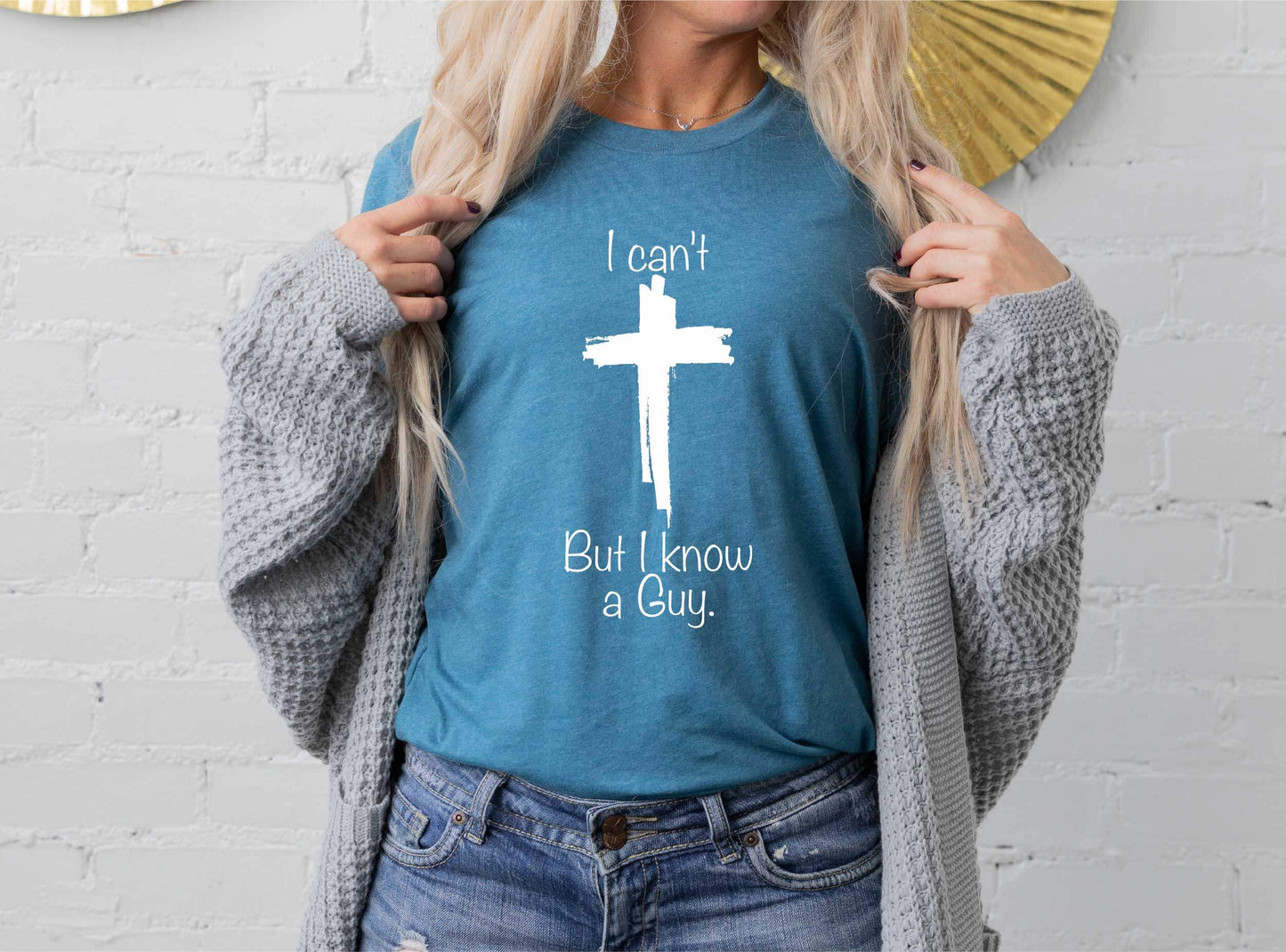 Christian T-Shirt , I Can't but I Know a Guy