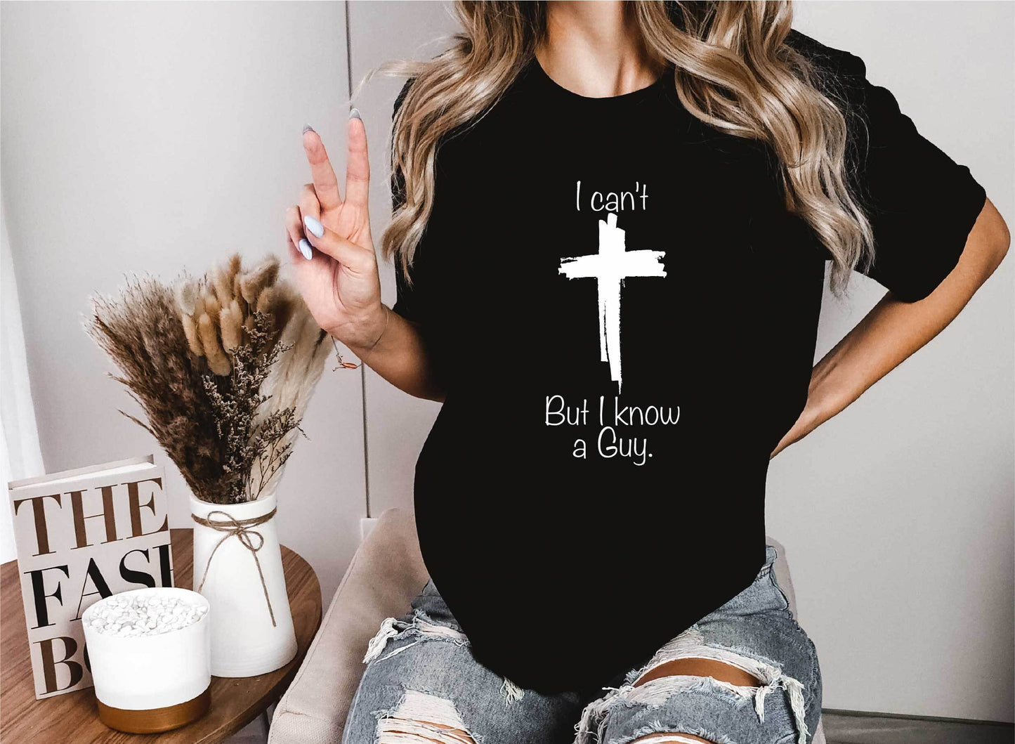 Christian T-Shirt , I Can't but I Know a Guy