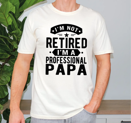 I'm Not Retired I'm A Professional Papa Comfort Colors T-Shirt