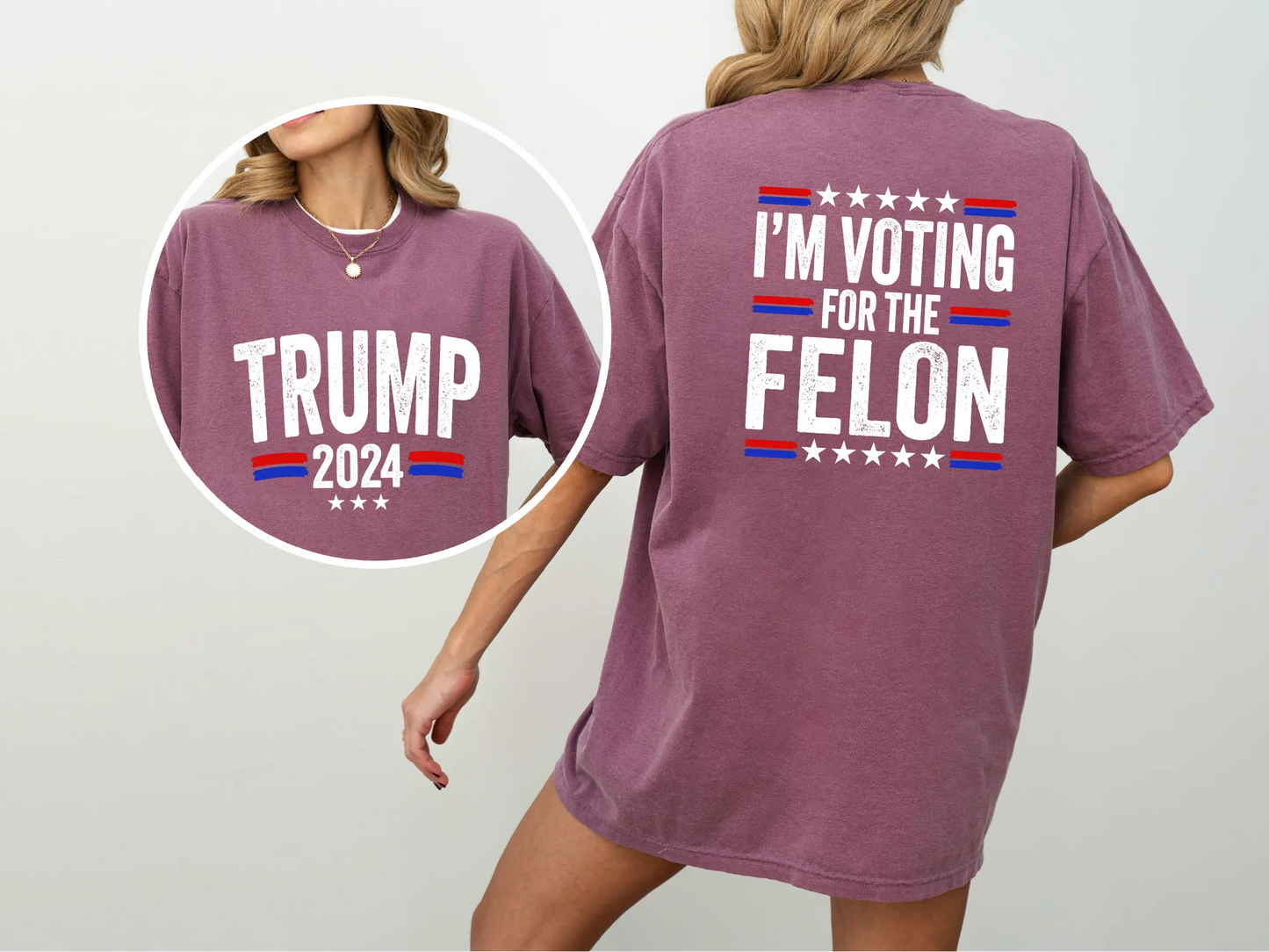 I'm Voting for the Felon Comfort Colors T-Shirt