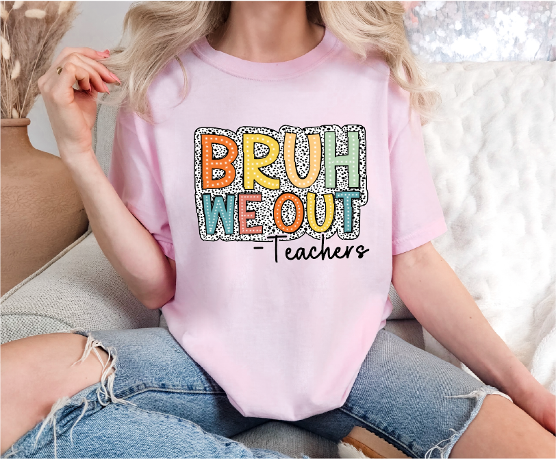 Bruh We Out Teacher Comfort Colors T-Shirt