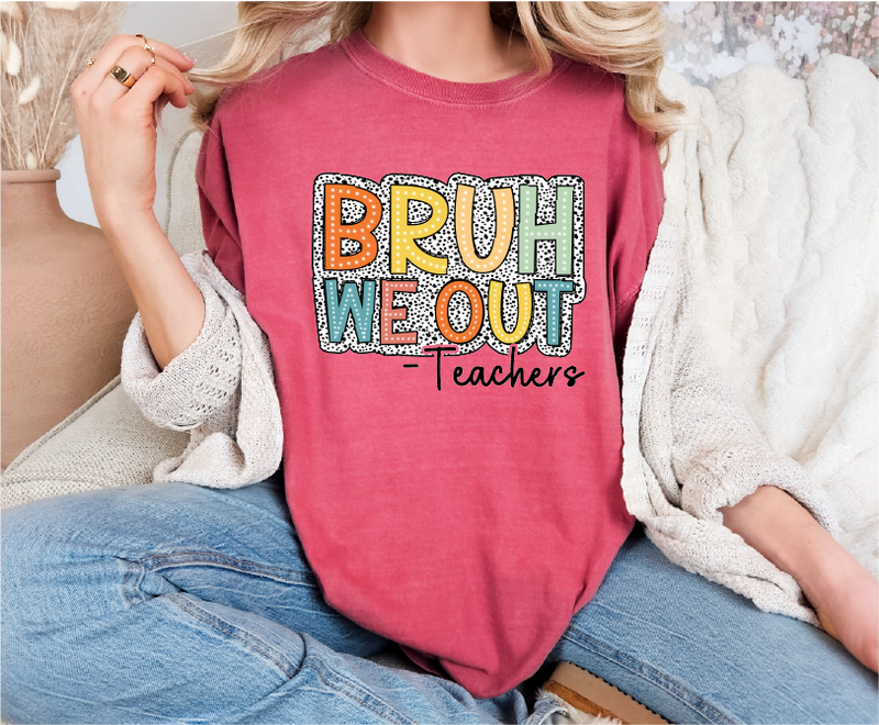 Bruh We Out Teacher Comfort Colors T-Shirt