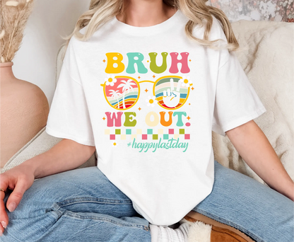 Bruh We Out Happy Last Day Comfort Colors T-Shirt