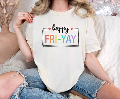 Happy Fri-Yay Comfort Colors T-Shirt