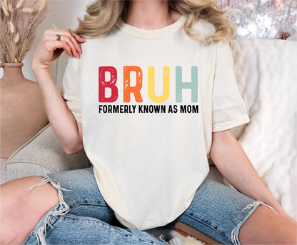 BRUH Formerly Known As Mom Comfort Colors T-Shirt