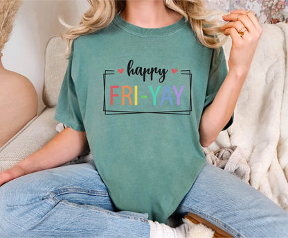 Happy Fri-Yay Comfort Colors T-Shirt