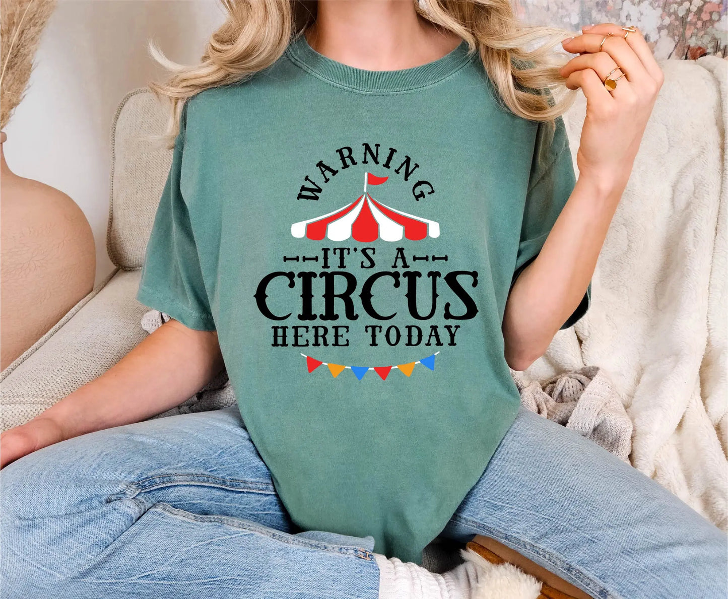 Warning It's A Circus Here Today Comfort Colors T-Shirt