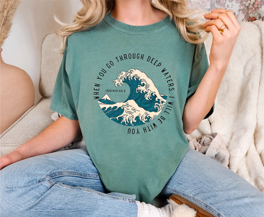 When You Go Through Deep Waters, I Will Be With You Comfort Colors T-Shirt