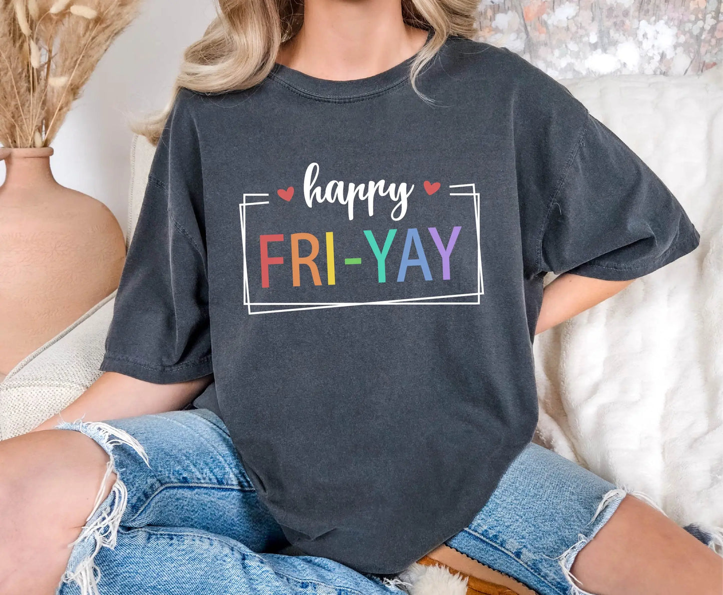 Happy Fri-Yay Comfort Colors T-Shirt