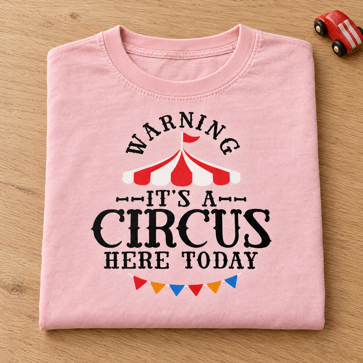 Warning It's A Circus Here Today shirt in Blossom Comfort Colors, neatly folded
