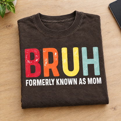 Bruh Formerly Known As Mom shirt in Espresso Comfort Colors, neatly folded