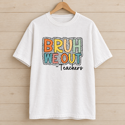 Bruh We Out Teachers shirt in White Comfort Colors, on a wooden hanger