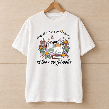 Too Many Books shirt in White Comfort Colors, on a wooden hanger